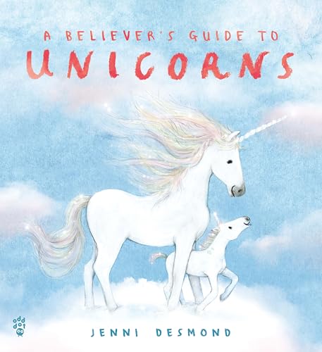 A Believer's Guide to Unicorns - Hardcover