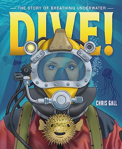 Dive!: The Story of Breathing Underwater - Hardcover