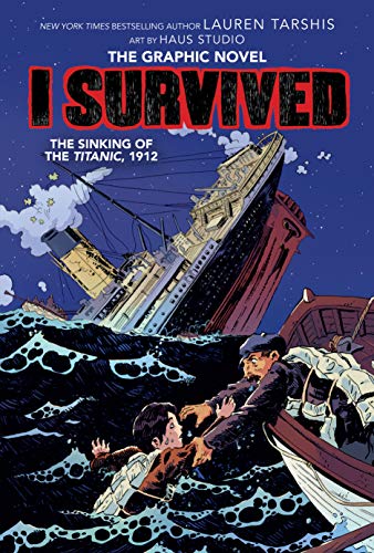 I Survived the Sinking of the Titanic, 1912: A Graphic Novel (I Survived Graphic Novel #1) - Hardcover