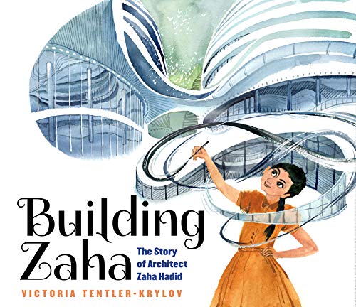 Building Zaha: The Story of Architect Zaha Hadid - Hardcover