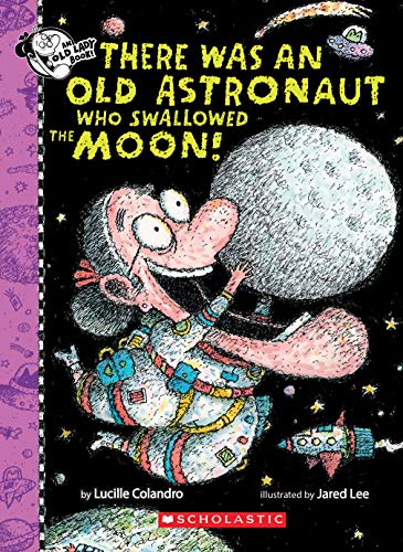 There Was an Old Astronaut Who Swallowed the Moon! - Hardcover