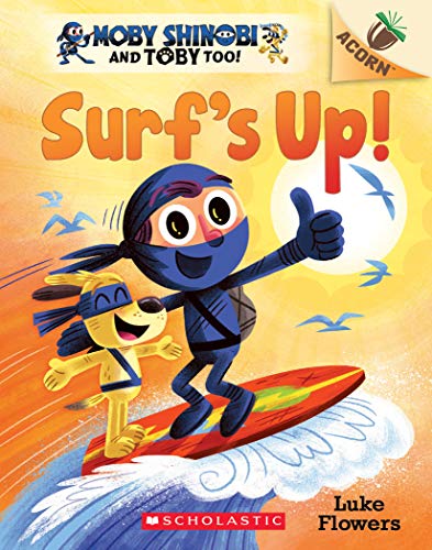 Surf's Up!: An Acorn Book (Moby Shinobi and Toby, Too! #1): Volume 1 - Paperback