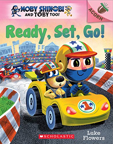 Ready, Set, Go!: An Acorn Book (Moby Shinobi and Toby Too! #3): Volume 3 - Paperback