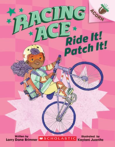 Ride It! Patch It!: An Acorn Book (Racing Ace #3): Volume 3 - Paperback