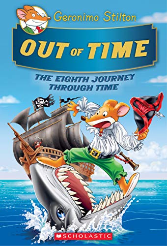 Out of Time (Geronimo Stilton Journey Through Time #8) - Hardcover