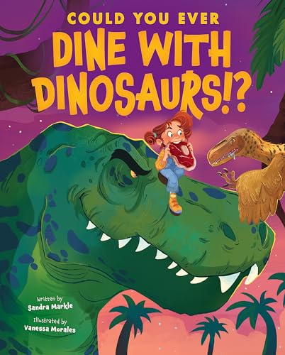 Could You Ever Dine with Dinosaurs!? - Hardcover