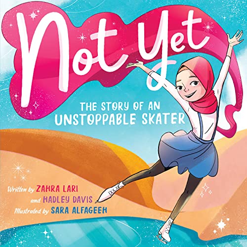 Not Yet: The Story of an Unstoppable Skater - Hardcover