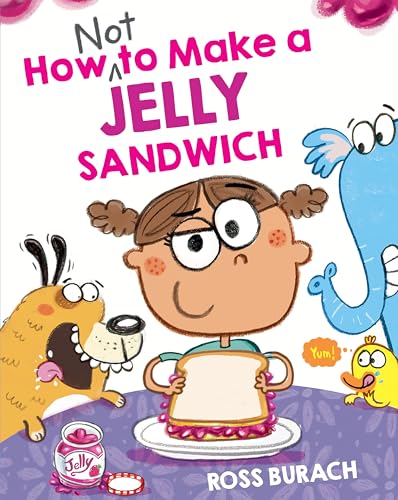 How Not to Make a Jelly Sandwich - Hardcover