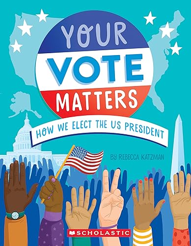 Your Vote Matters: How We Elect the Us President - Paperback
