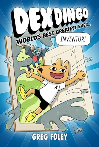 Dex Dingo: World's Best Greatest Ever Inventor - Hardcover