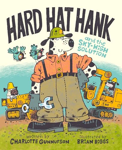 Hard Hat Hank and the Sky-High Solution - Hardcover