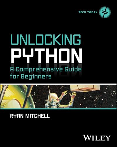 Unlocking Python: A Comprehensive Guide for Beginners - Paperback