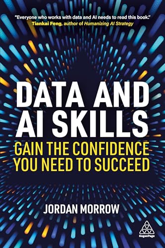 Data and AI Skills: Gain the Confidence You Need to Succeed - Paperback