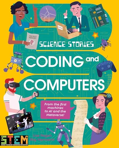 Science Stories: Coding and Computers: From the First Machines to AI and the Metaverse - Paperback