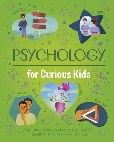 Psychology for Curious Kids: An Illustrated Introduction to Brain Science, Identity, Mental Health, and More! - Hardcover
