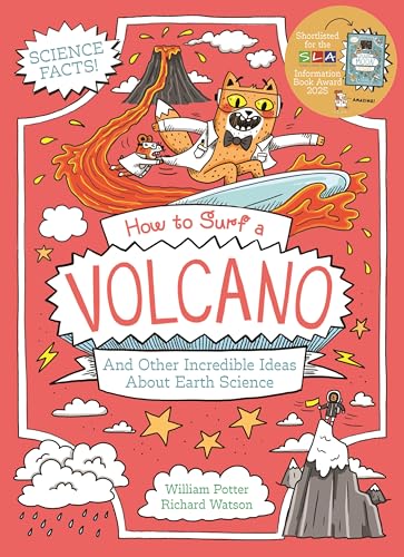 How to Surf a Volcano and Other Incredible Ideas about Earth Science - Paperback