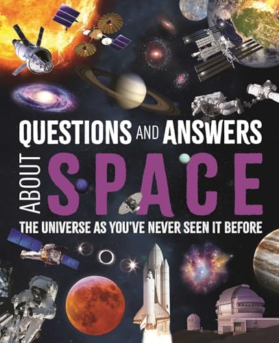 Questions and Answers about Space: The Universe as You've Never Seen It Before - Hardcover