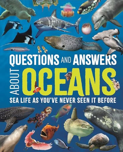 Questions and Answers about Oceans: Sea Life as You've Never Seen It Before - Hardcover