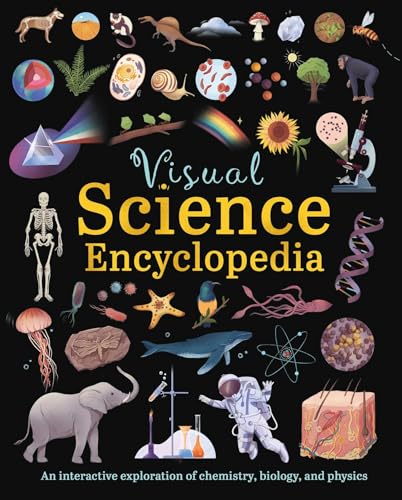 Visual Science Encyclopedia: An Interactive Exploration of Chemistry, Biology and Physics - Hardcover