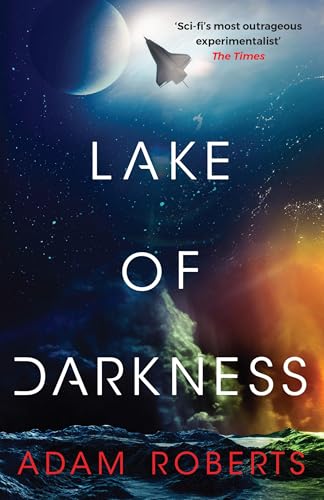 Lake of Darkness: The Mindbending New Science Fiction Novel from Adam Roberts - Paperback