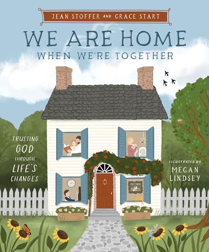 We Are Home When We're Together: Trusting God Through Life's Changes - Hardcover