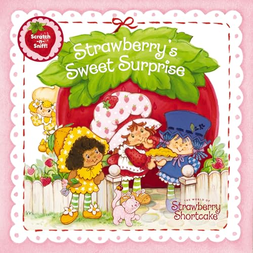 Strawberry's Sweet Surprise: A Scratch-And-Sniff Book: A Perfect Easter Basket Stuffer for Kids - Board Books