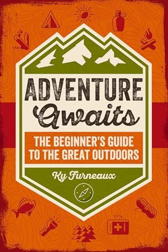 Adventure Awaits: The Beginner's Guide to the Great Outdoors - Paperback