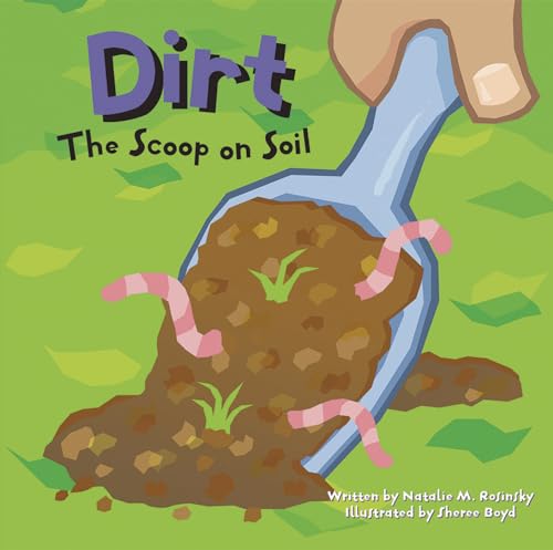 Dirt: The Scoop on Soil - Paperback