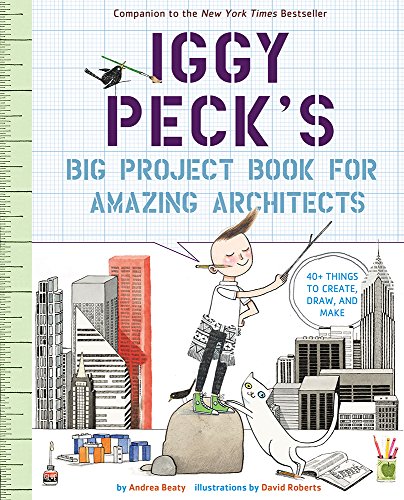 Iggy Peck's Big Project Book for Amazing Architects - Paperback
