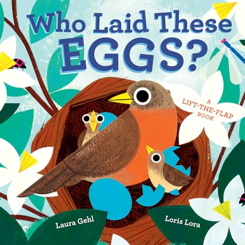 Who Laid These Eggs?: A Lift-The-Flap Book - Board Books