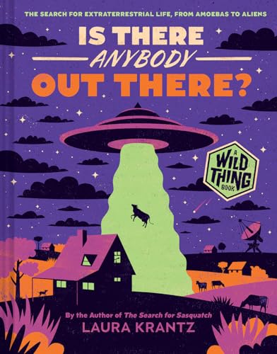 Is There Anybody Out There? (a Wild Thing Book): The Search for Extraterrestrial Life, from Amoebas to Aliens - Hardcover