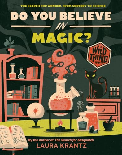 Do You Believe in Magic? (a Wild Thing Book): The Search for Wonder, from Sorcery to Science - Hardcover