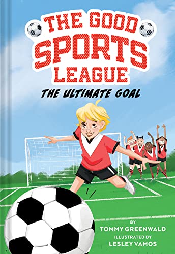 The Ultimate Goal (Good Sports League #1) - Paperback