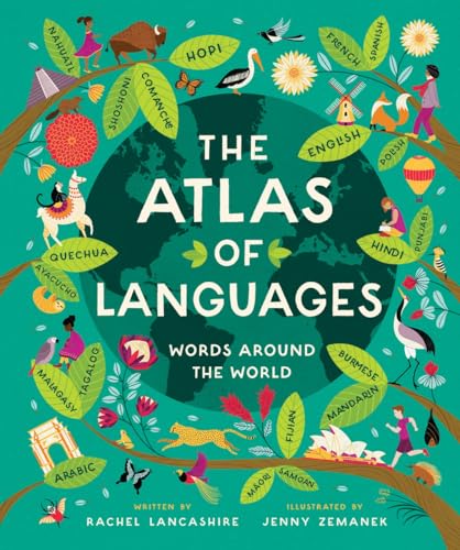 The Atlas of Languages: Words Around the World - Hardcover