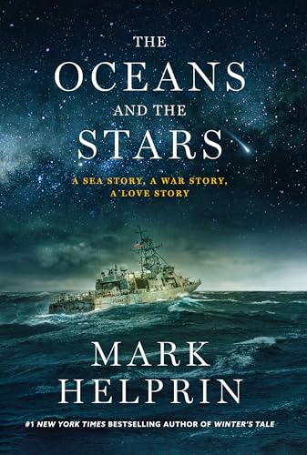 The Oceans and the Stars: A Sea Story, a War Story, a Love Story (a Novel) - Hardcover