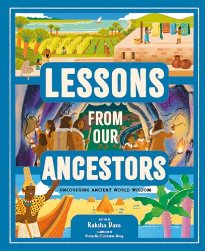 Lessons from Our Ancestors: Uncovering Ancient World Wisdom - Hardcover