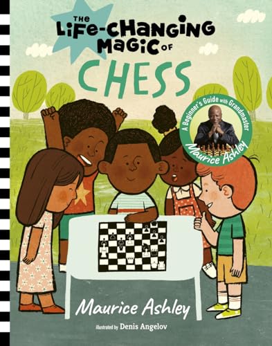 The Life-Changing Magic of Chess: A Beginner's Guide with Grandmaster Maurice Ashley - Hardcover
