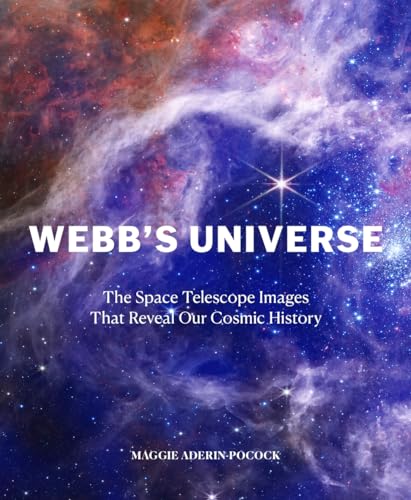 Webb's Universe: The Space Telescope Images That Reveal Our Cosmic History - Hardcover