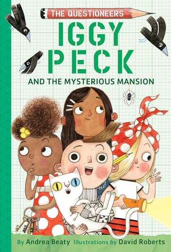 Iggy Peck and the Mysterious Mansion: The Questioneers Book #3 - Paperback