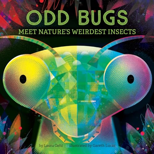 Odd Bugs (a Curious Crittters Board Book): Meet Nature's Weirdest Insects - Board Books