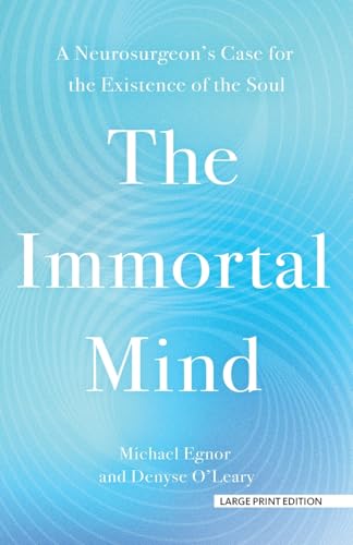 The Immortal Mind: A Neurosurgeon's Case for the Existence of the Soul - Paperback