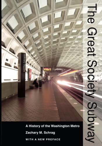 The Great Society Subway: A History of the Washington Metro - Paperback