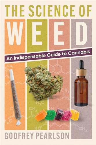 The Science of Weed: An Indispensable Guide to Cannabis - Hardcover