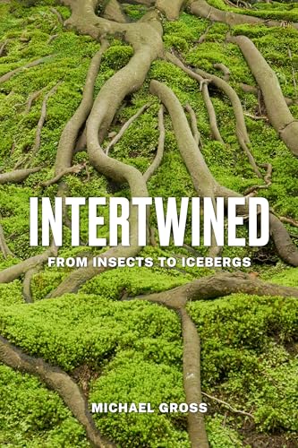 Intertwined: From Insects to Icebergs - Hardcover