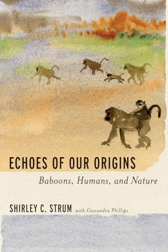 Echoes of Our Origins: Baboons, Humans, and Nature - Hardcover