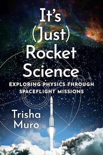 It's (Just) Rocket Science: Exploring Physics Through Spaceflight Missions - Hardcover