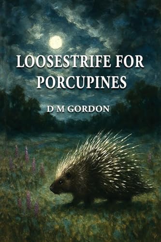 Loosestrife for Porcupines - Paperback