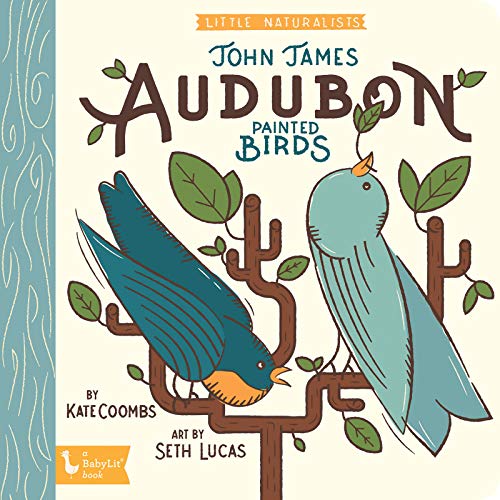 Little Naturalists: John James Audubon Painted Birds - Board Books