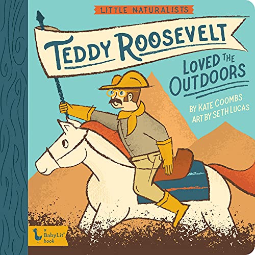 Little Naturalists: Teddy Roosevelt Loved the Outdoors - Board Books