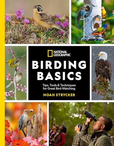 National Geographic Birding Basics: Tips, Tools, and Techniques for Great Bird-Watching - Paperback